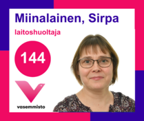 Ehdokas Kuntavaalit Lohja
Miinalainen, Sirpa, laitoshuoltaja